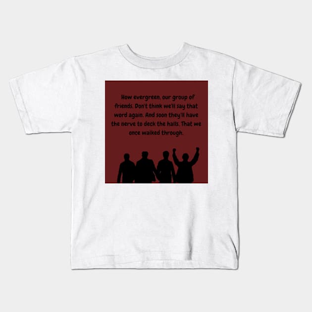 How Evergreen our Group of Friends Kids T-Shirt by ThePureAudacity